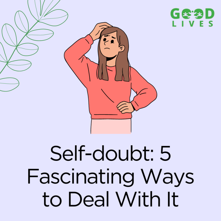 Self-doubt: 5 Fascinating Ways to Deal With It