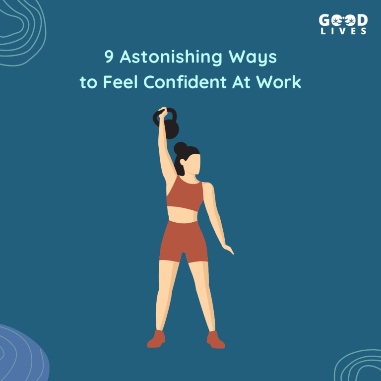 9 Astonishing Ways to Feel Confident At Work