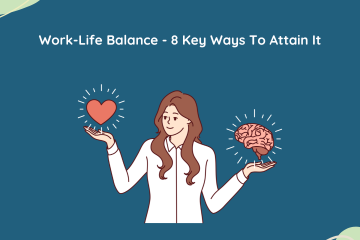 Work-Life Balance - 8 Key Ways To Attain It