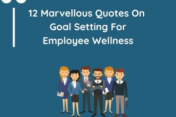 12 Marvellous Quotes On Goal Setting For Employee Wellness
