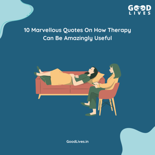 1 10 Marvellous Quotes On How Therapy Can Be Amazingly Useful