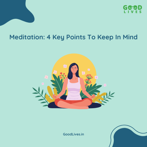 Meditation: 4 Key Points To Keep In Mind Meditation: 4 Key Points To Keep In Mind