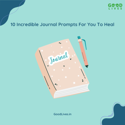 10 Incredible Journal Prompts For You To Heal