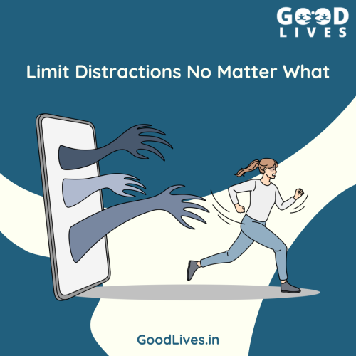 Limit Distraction No Matter What Limit Distraction No Matter What