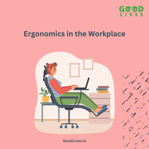 Ergonomics in the Workplace