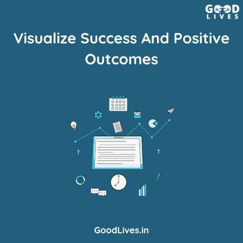 Visualize Success and Positive Outcomes Visualize Success and Positive Outcomes