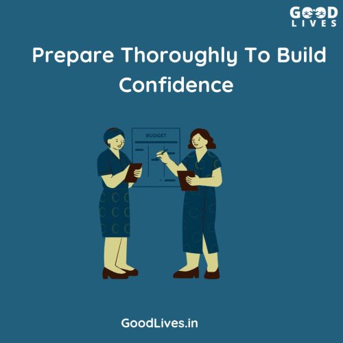 Prepare Thoroughly to Build Confidence Prepare Thoroughly to Build Confidence