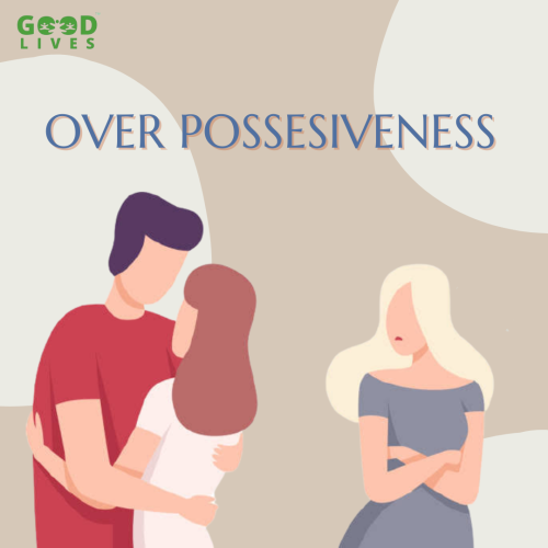 Over possessiveness